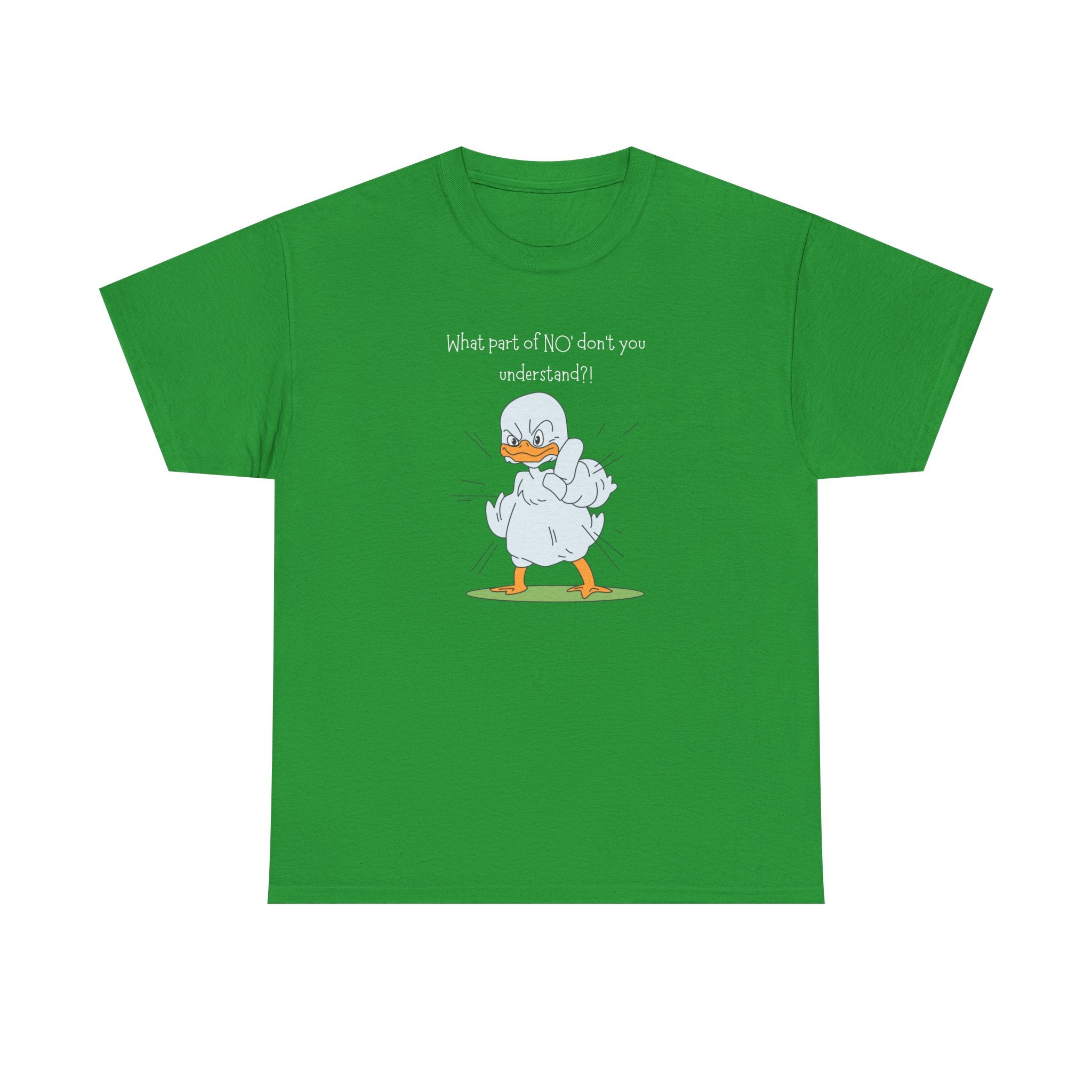 Duck Cartoon Tee – “What part of NO? don’t you understand?" Funny Graphic T‑Shirt