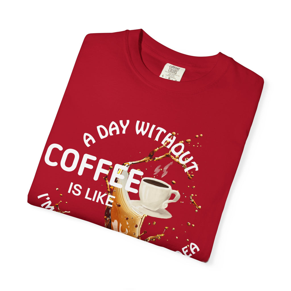 Comfort colors 1717 Template 1769057704088-A-DAY-WITHOUT-COFFEE