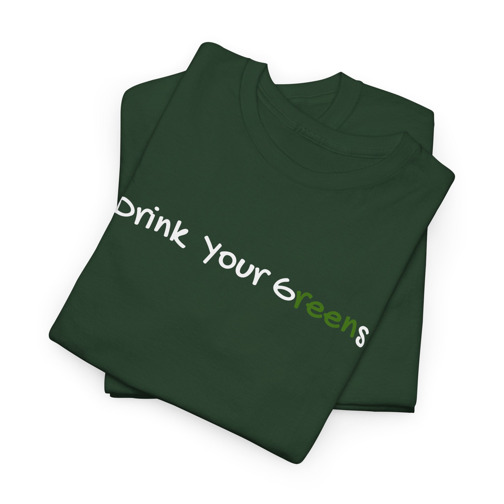 Drink Your Greens T-Shirt — Funny Healthy Lifestyle Tee