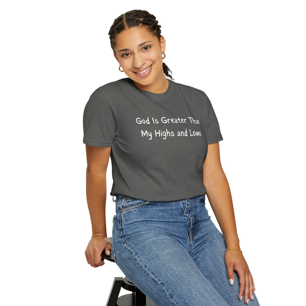 Faith Graphic T-Shirt — "God Is Greater Than My Highs and Lows" Inspirational Tee
