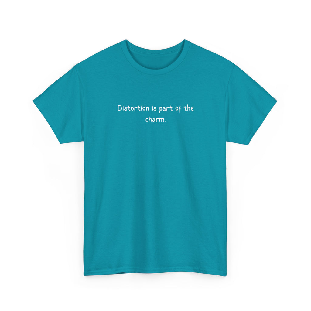 T-Shirt — "Distortion is part of the charm." Minimalist Black Graphic Tee