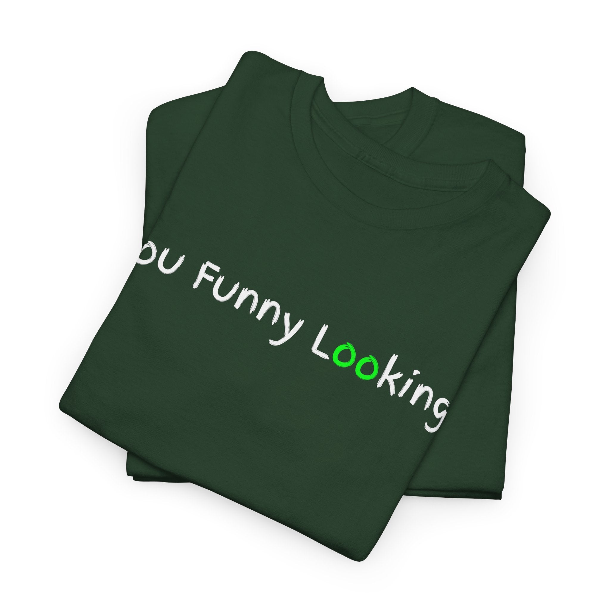 You Funny Looking Tee — Funny Graphic Black T-Shirt