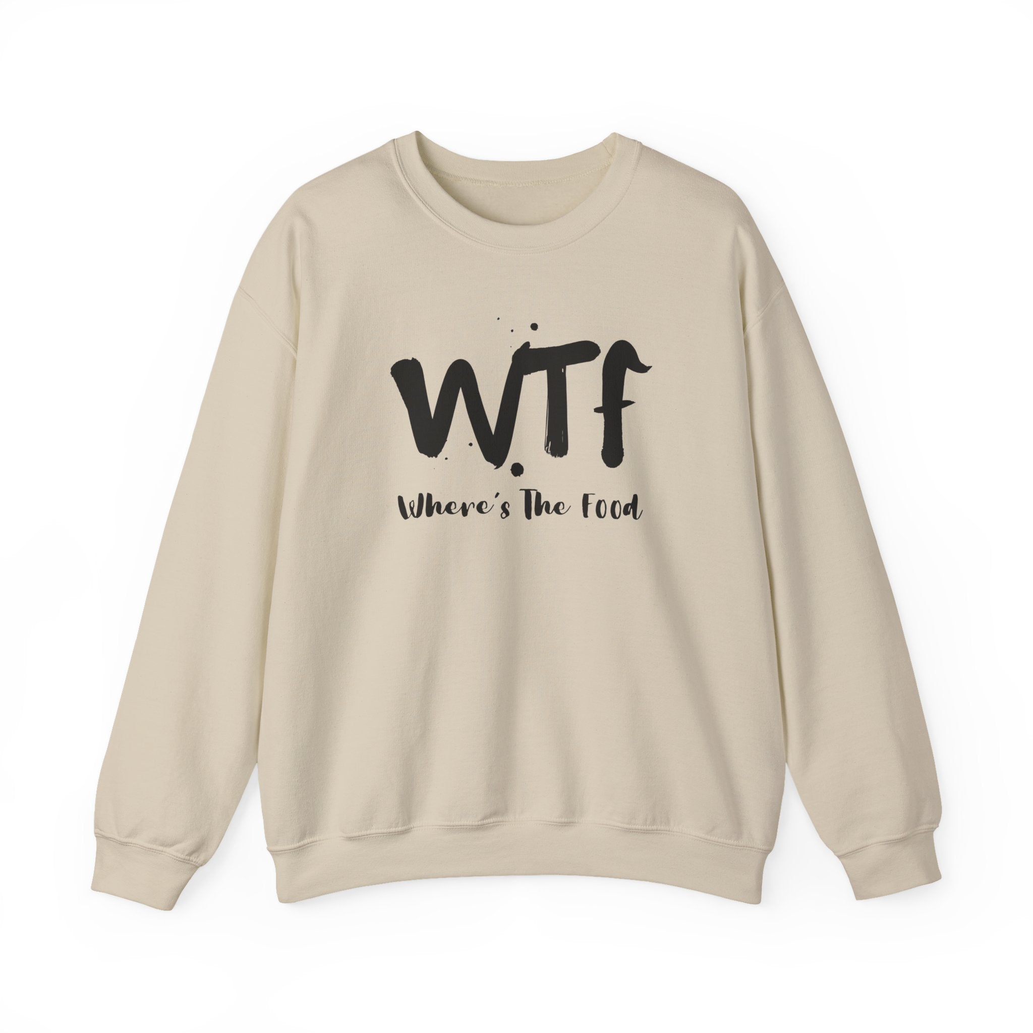 Sweatshirt — "WTF Where's The Food" Funny Crewneck for Foodies