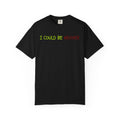Comfort colors 1717 Template 1768370712592-I-COULD-BE-MEANER