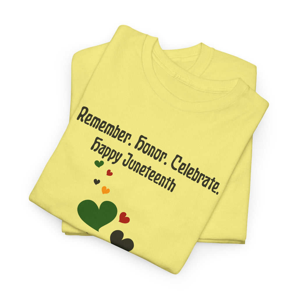 Juneteenth Celebration T‑Shirt — "Remember. Honor. Celebrate. Happy Juneteenth" with Pan-African Heart Design