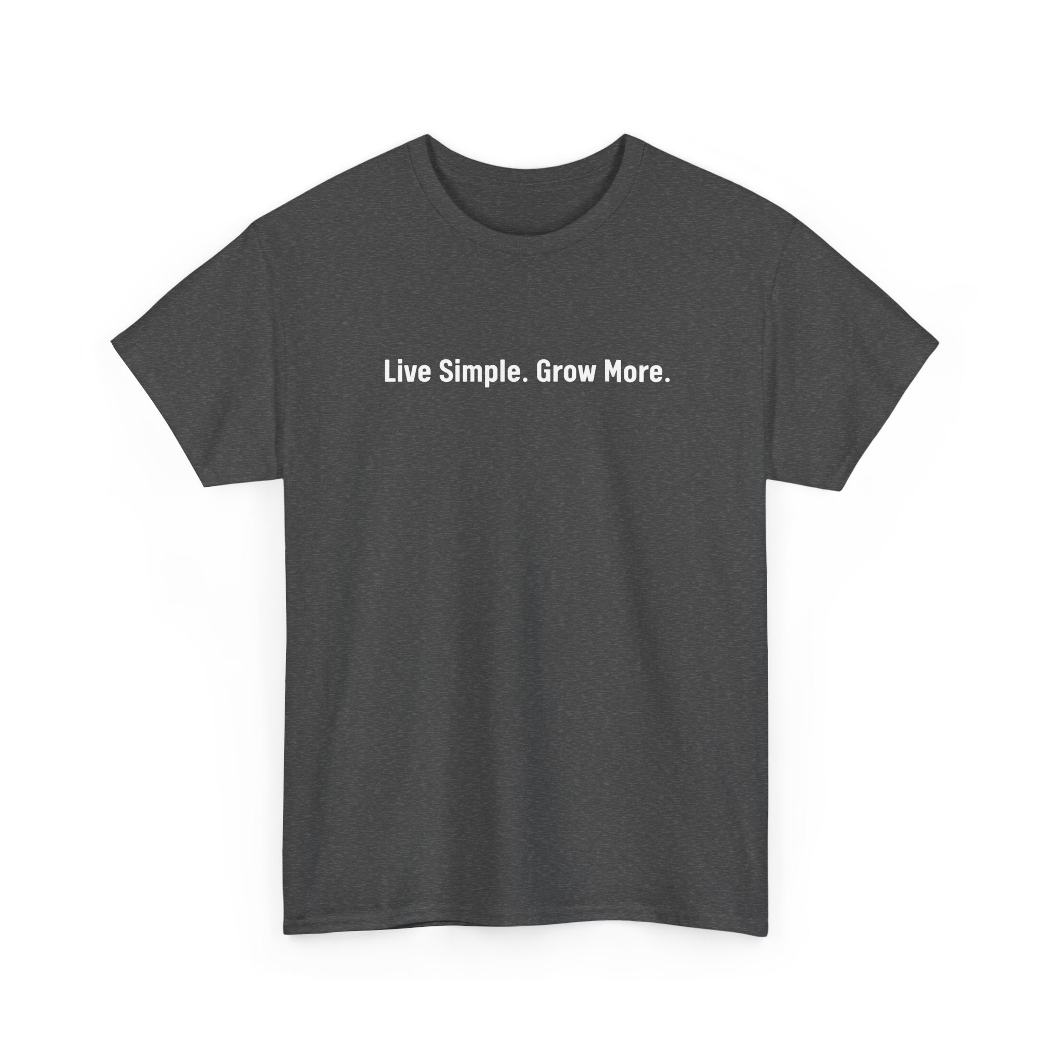 Live Simple. Grow More. Tee