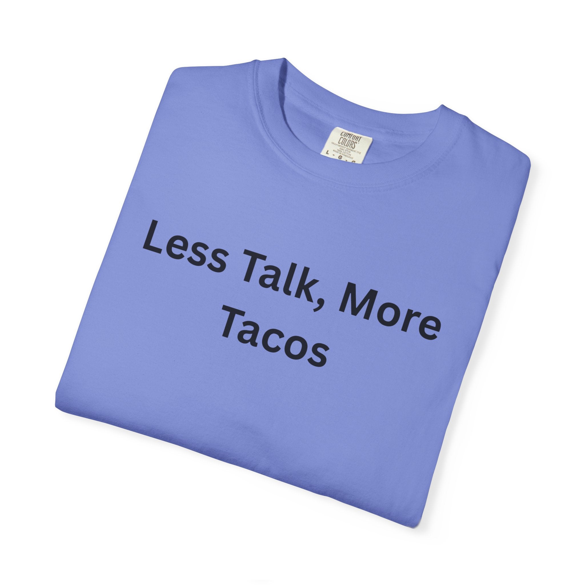 Comfort colors 1717 Template 1768690580353-Less-Talk-More-Tacos