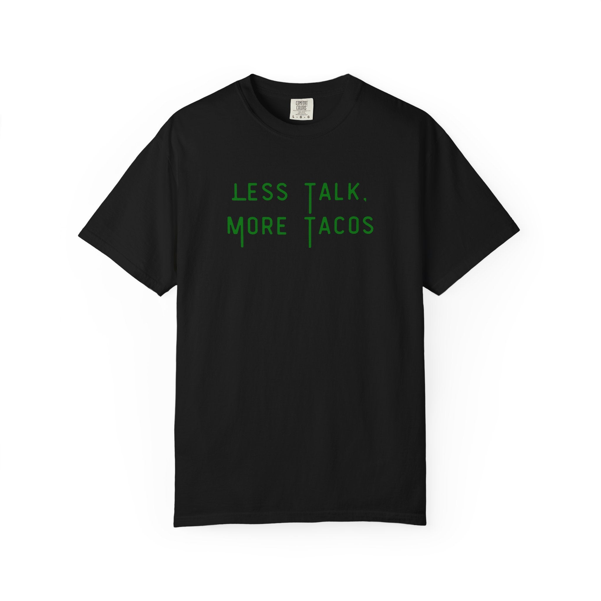 Comfort colors 1717 Template 1768690564965-Less-Talk-More-Tacos-green