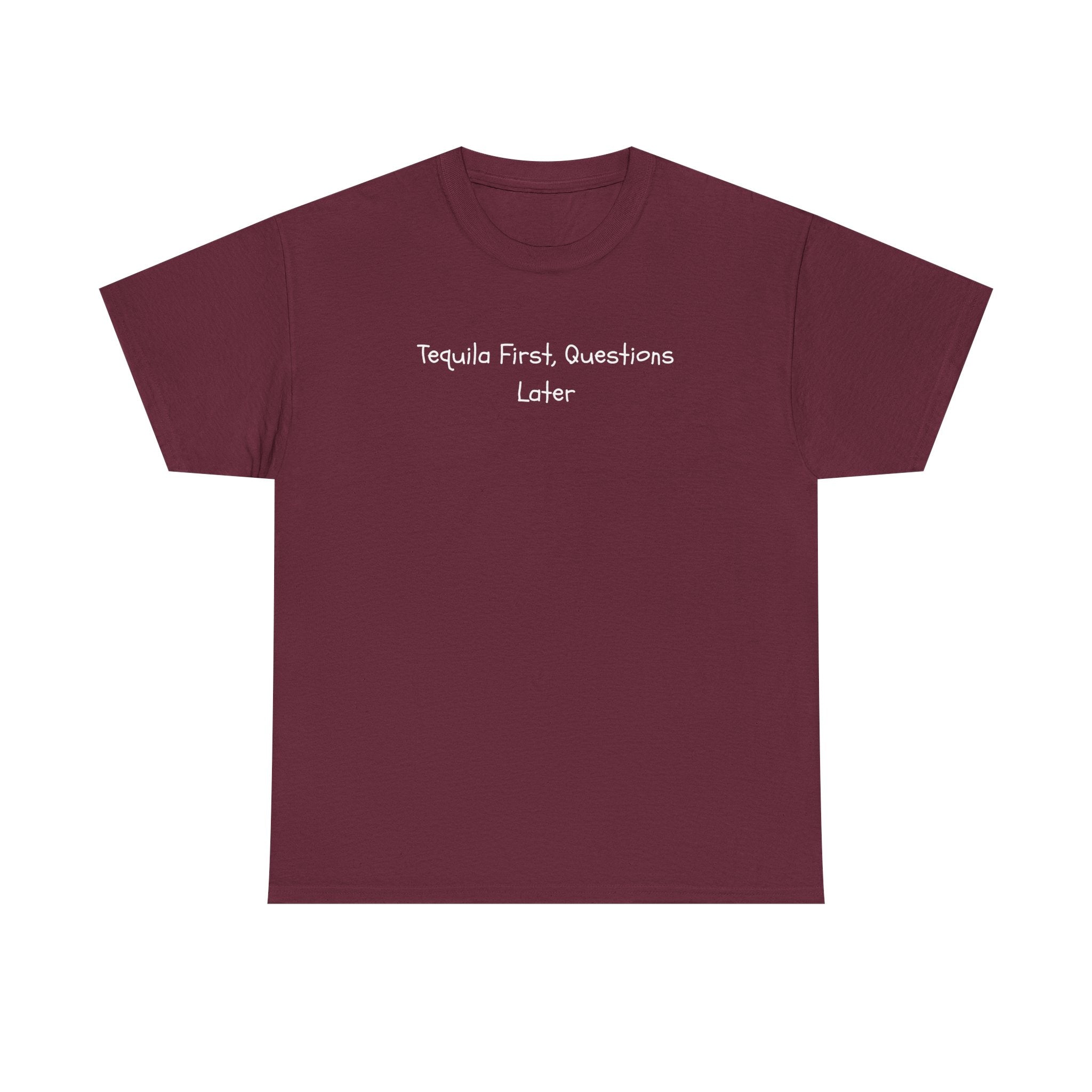 Tequila First Questions Later Tee