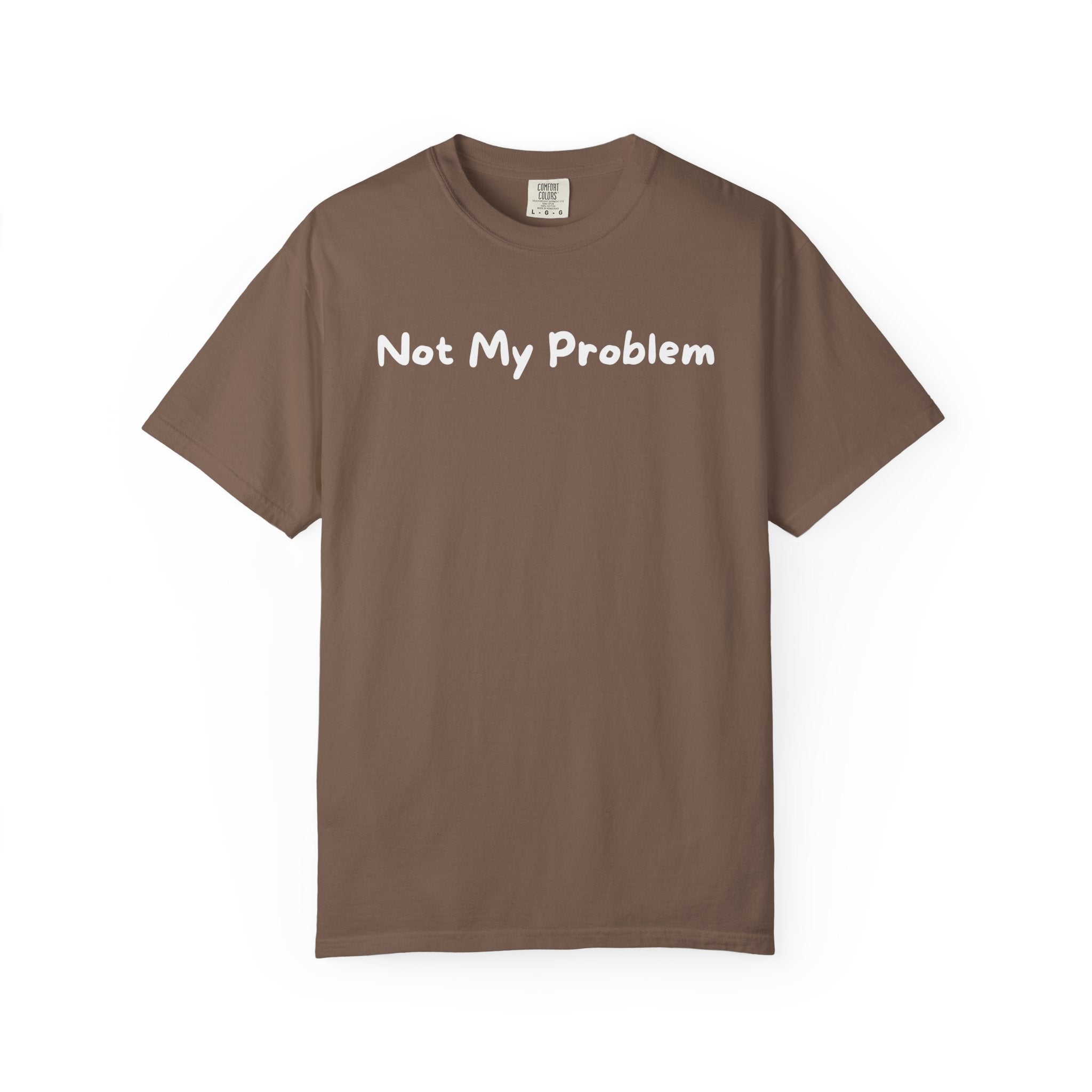 Not My Problem T-Shirt — Graphic Casual Tee with Sassy Text