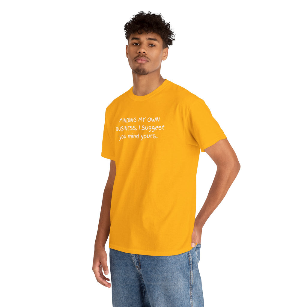 Minding My Own Business Tee — Funny Minimalist Slogan T-Shirt