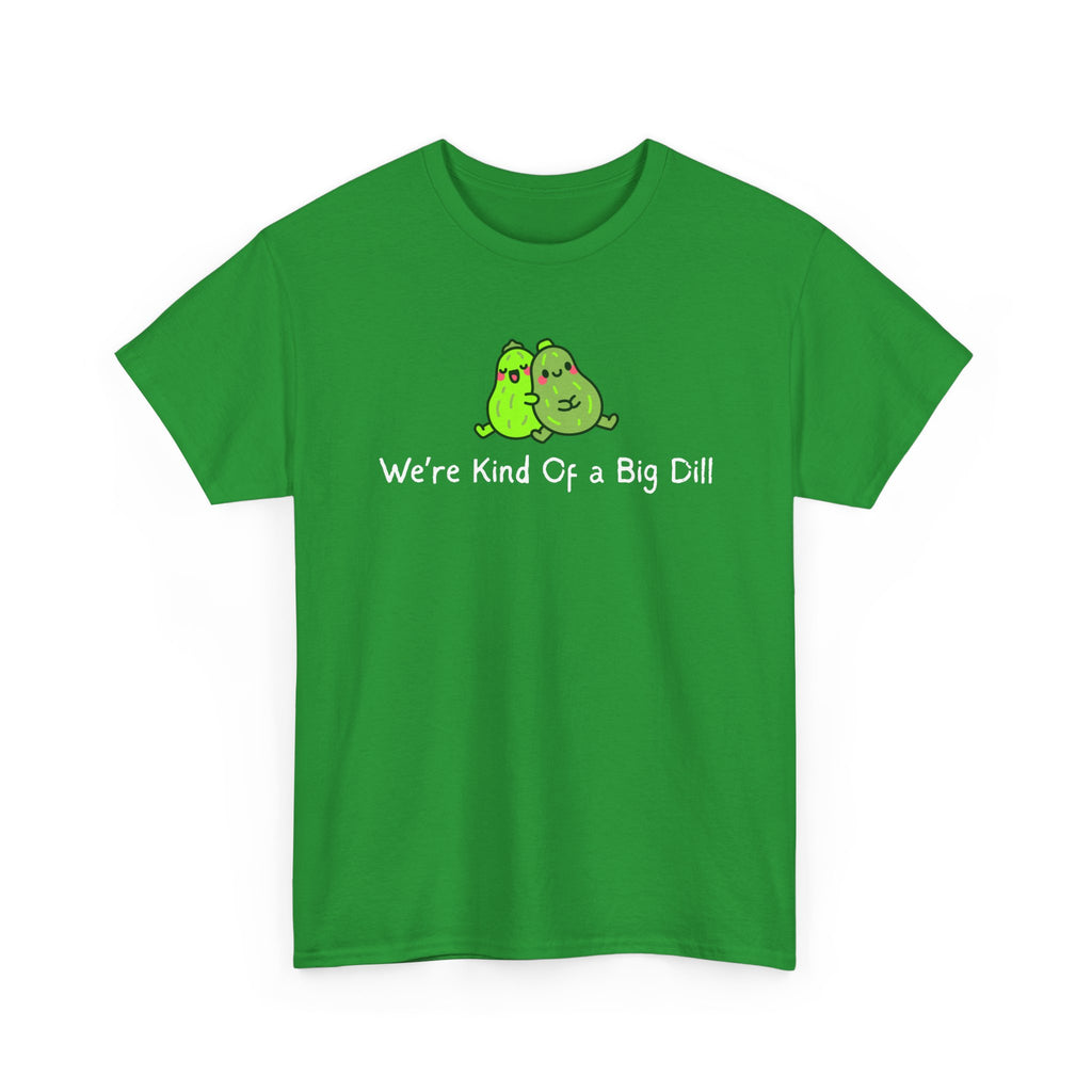 Big Dill Pickle Couple T-Shirt — "We're Kind Of a Big Dill" Cute Pun Tee