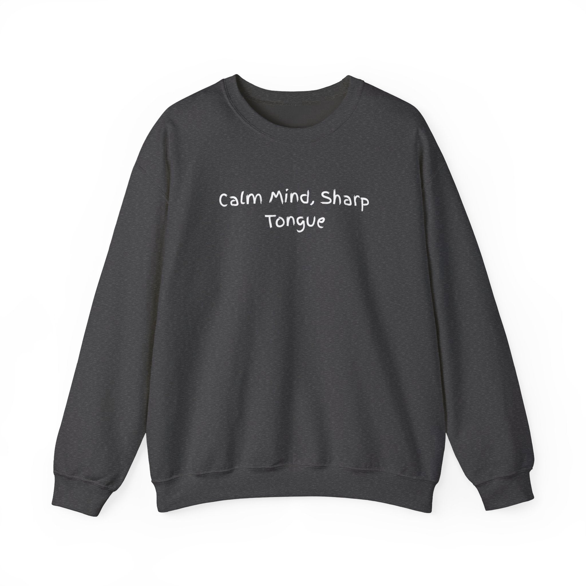 Calm Mind, Sharp Tongue Crewneck Sweatshirt