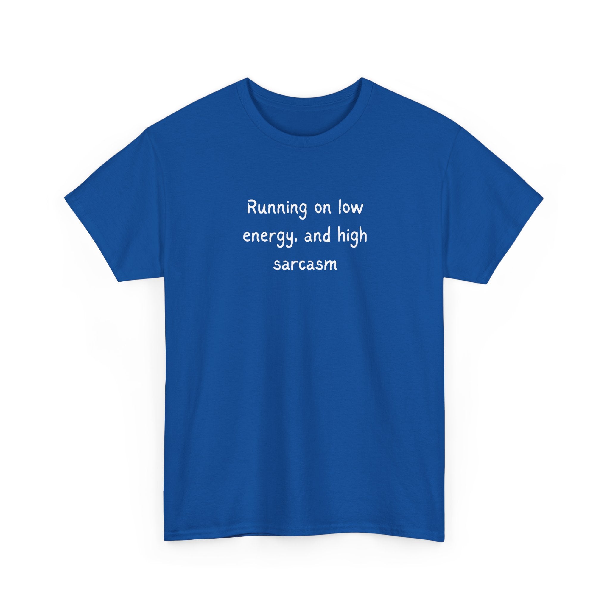 Sarcastic Tee — "Running on Low Energy and High Sarcasm" Casual Graphic Shirt