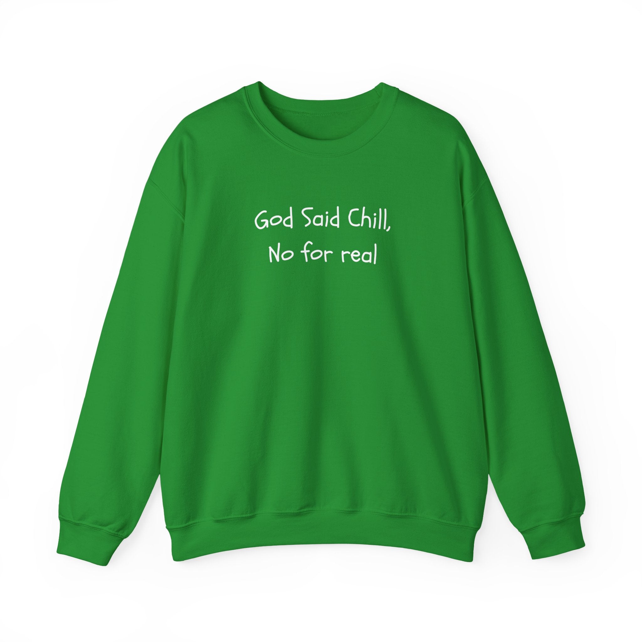 Crewneck Sweatshirt - "God Said Chill, No for Real" Casual Graphic Pullover