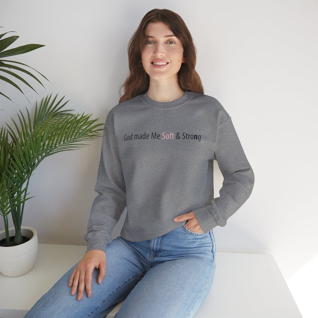 God Made Me Soft & Strong Crewneck Sweatshirt — Inspirational Christian Pullover