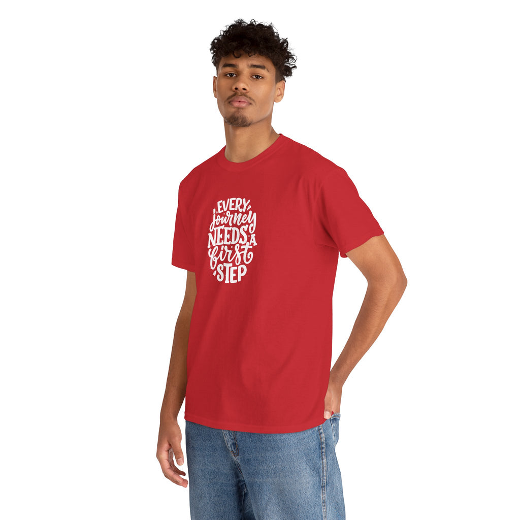 T-Shirt — "Every Journey Needs a First Step" Inspirational Quote Tee