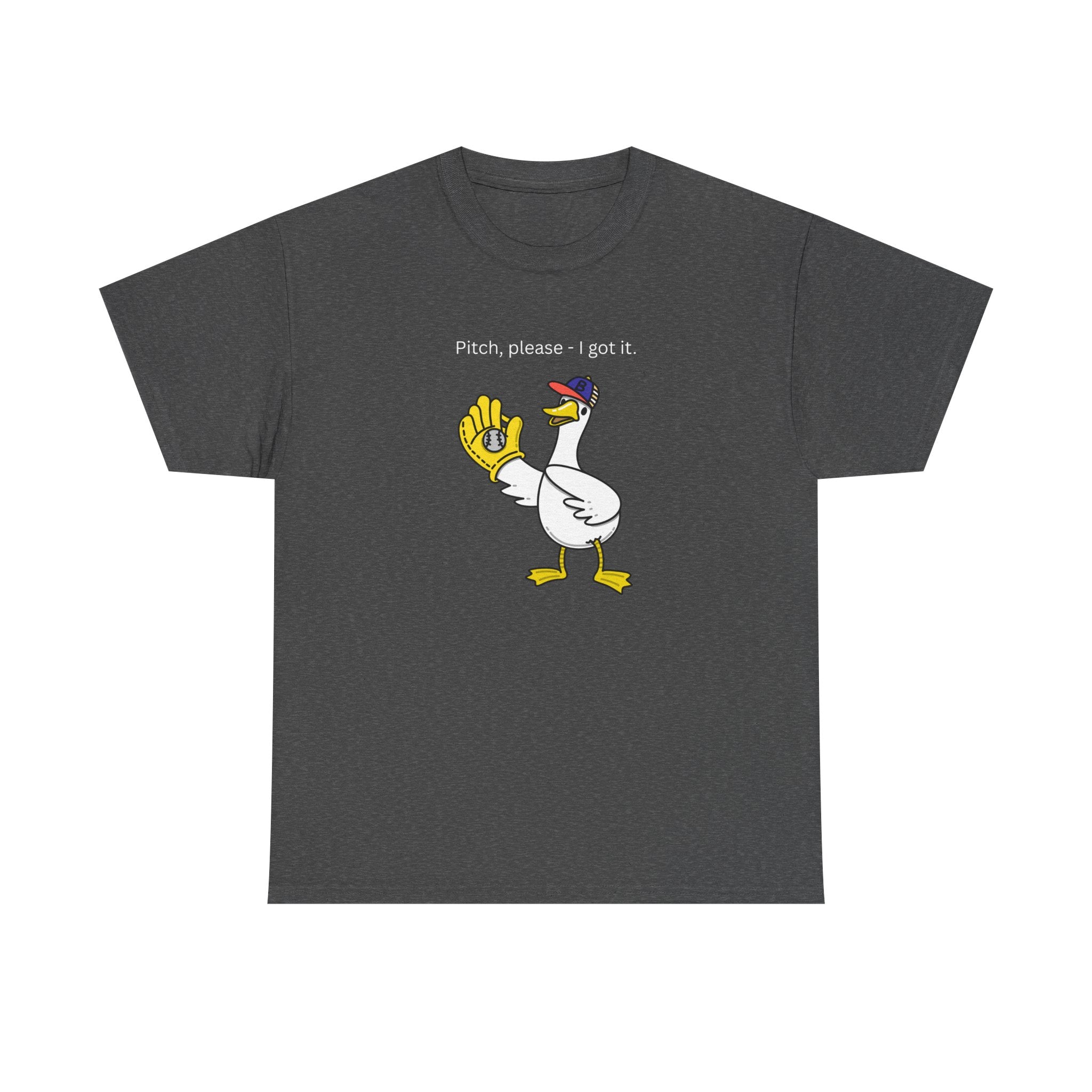 I Got It Baseball Duck T‑Shirt — Funny Catcher Graphic Tee