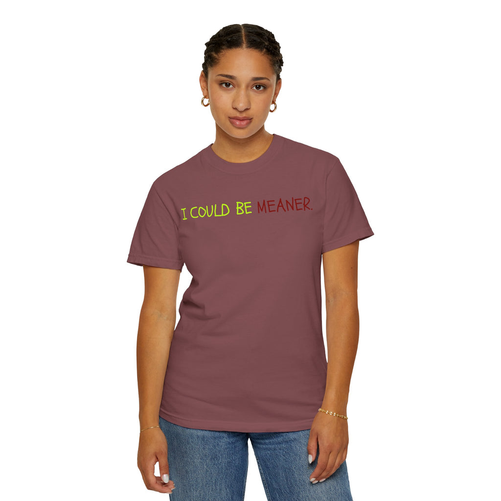 Comfort colors 1717 Template 1768370712592-I-COULD-BE-MEANER