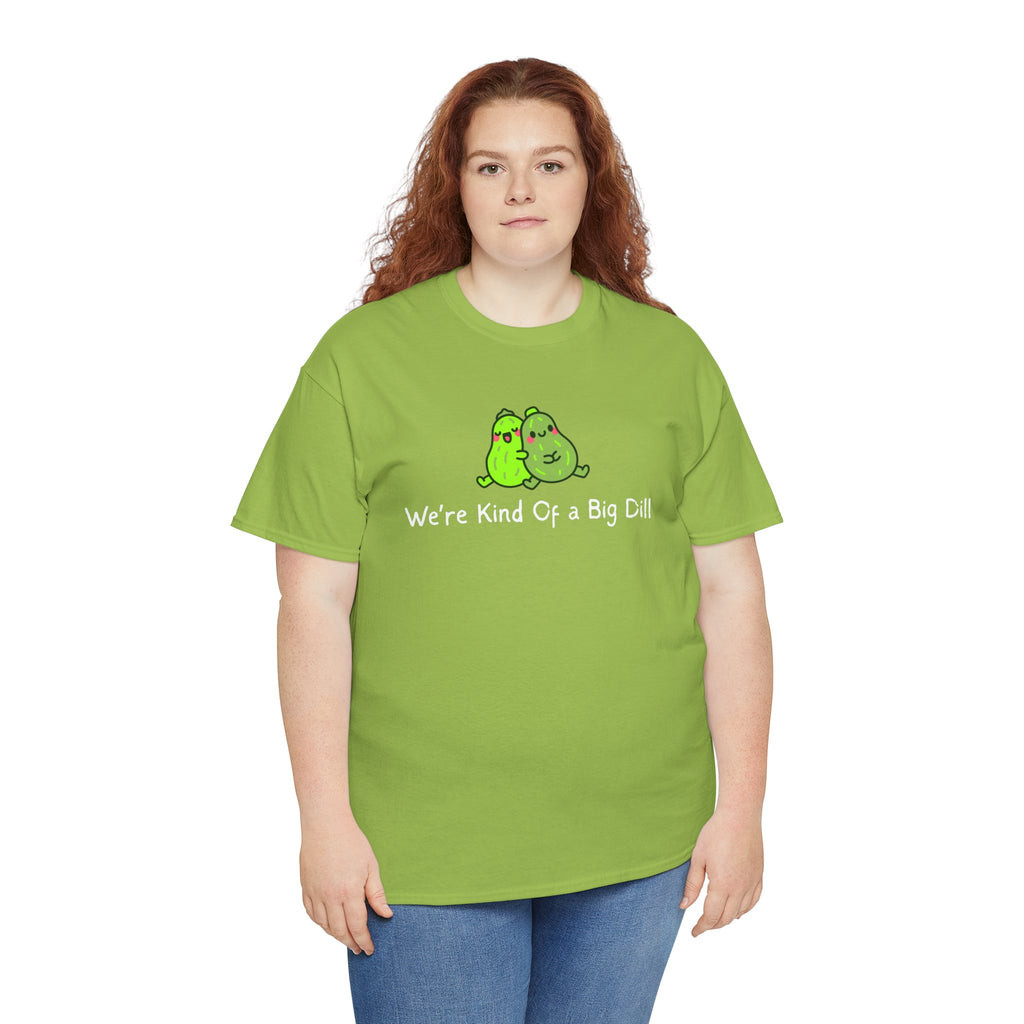 Big Dill Pickle Couple T-Shirt — "We're Kind Of a Big Dill" Cute Pun Tee