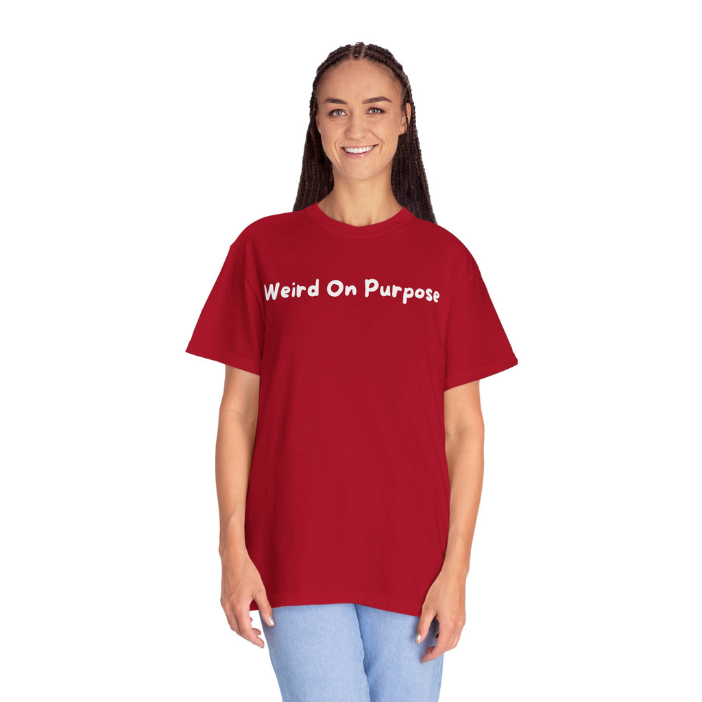 Weird On Purpose T-Shirt — Quirky Statement Tee for Self-Expression