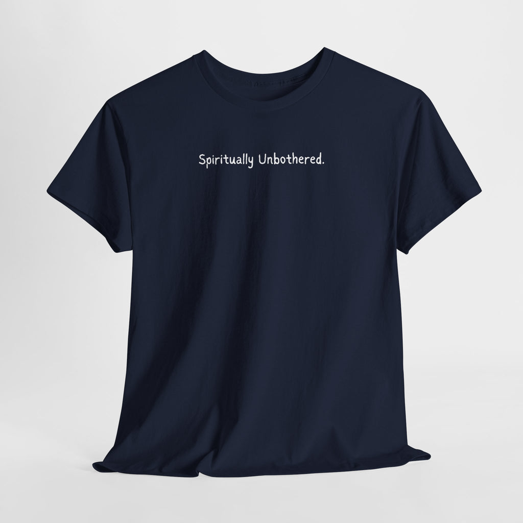 Spiritually Unbothered Tee — Minimalist Spirituality Shirt