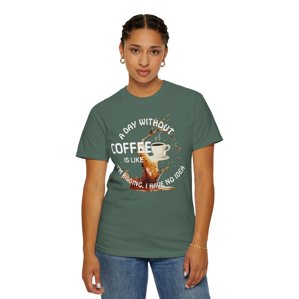 Comfort colors 1717 Template 1769057704088-A-DAY-WITHOUT-COFFEE