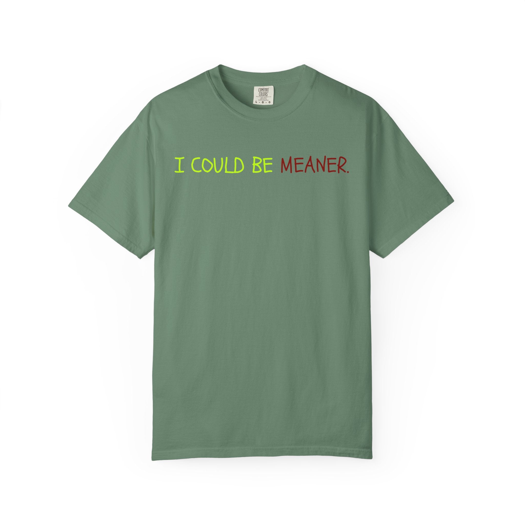 Comfort colors 1717 Template 1768370712592-I-COULD-BE-MEANER
