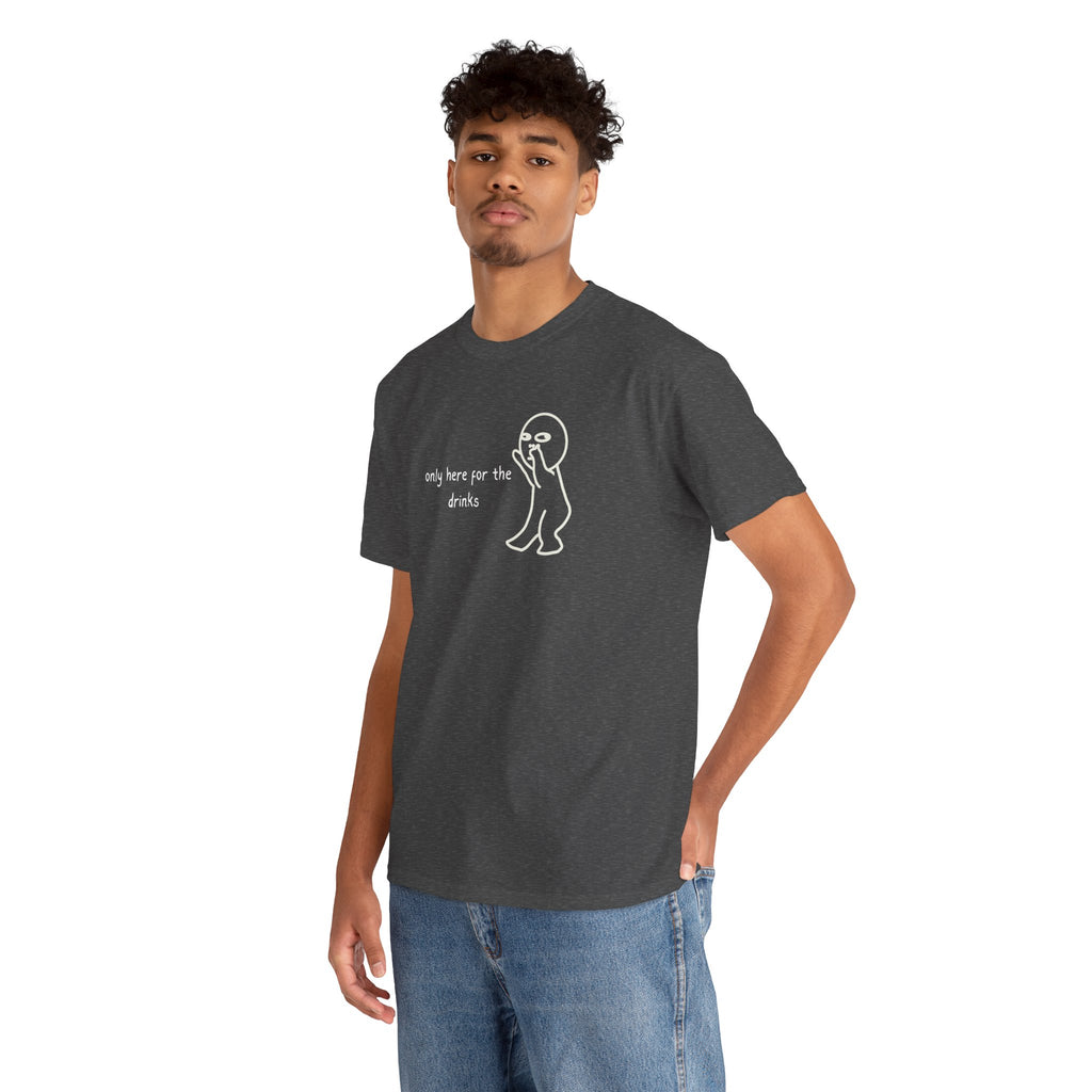 “Only Here for the Drinks” T‑Shirt — Funny Party Graphic Tee
