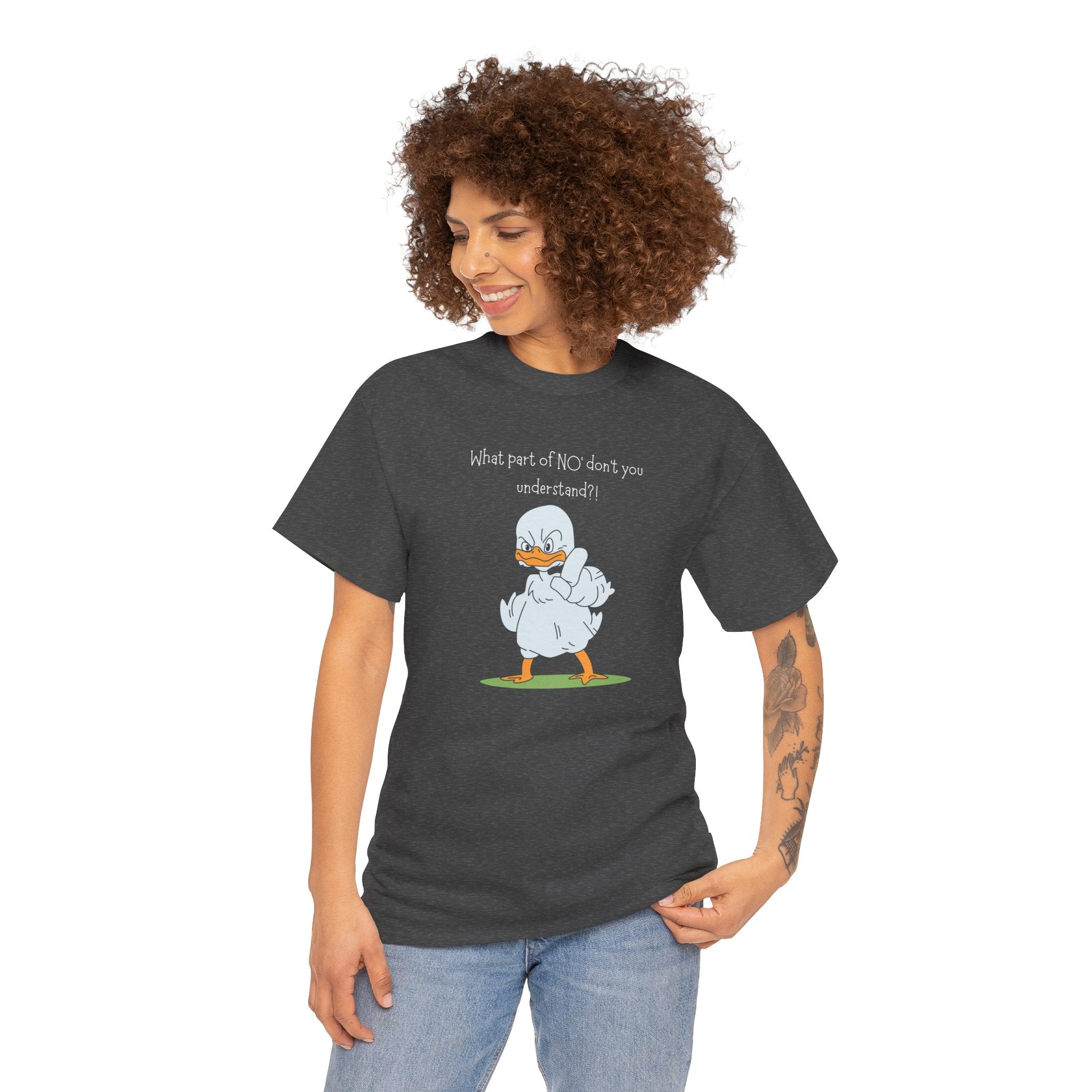 Duck Cartoon Tee – “What part of NO? don’t you understand?" Funny Graphic T‑Shirt
