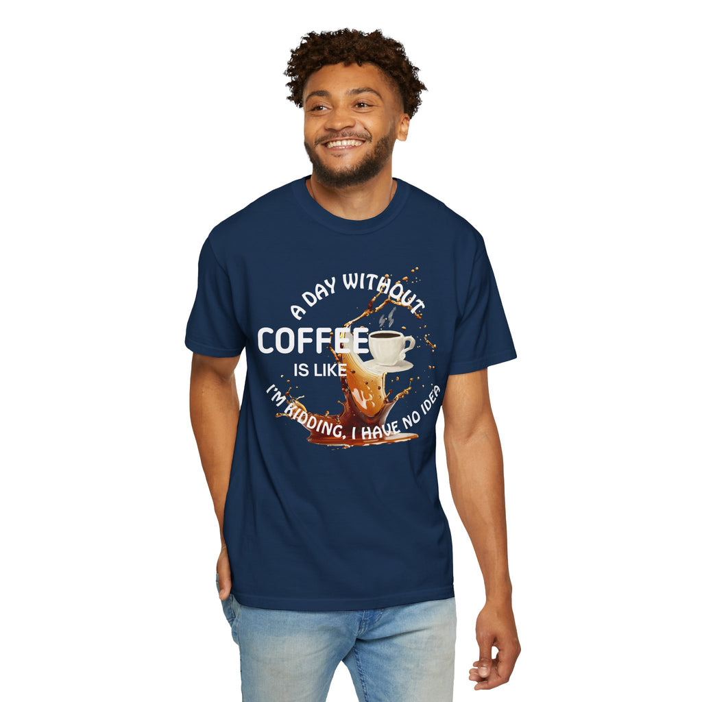Comfort colors 1717 Template 1769057704088-A-DAY-WITHOUT-COFFEE