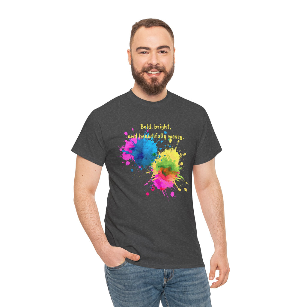 Bold, Bright and Beautifully Messy T-Shirt — Colorful Paint Splash Graphic Tee