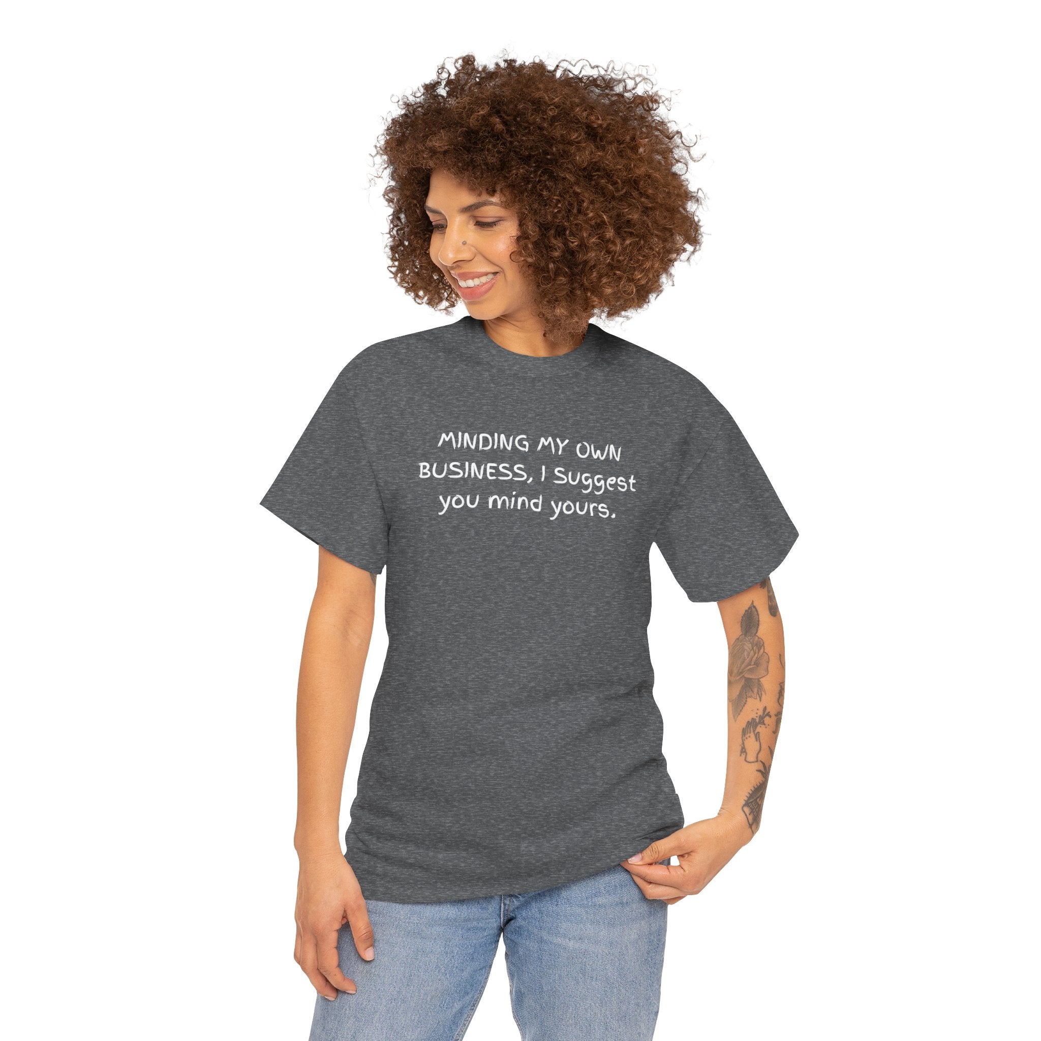 Minding My Own Business Tee — Funny Minimalist Slogan T-Shirt