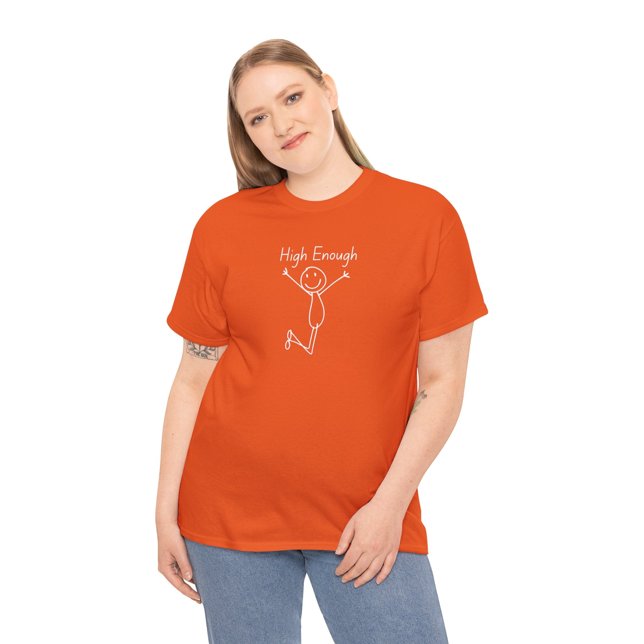 High Enough Stick Figure Tee — Funny Inspirational Graphic T-Shirt