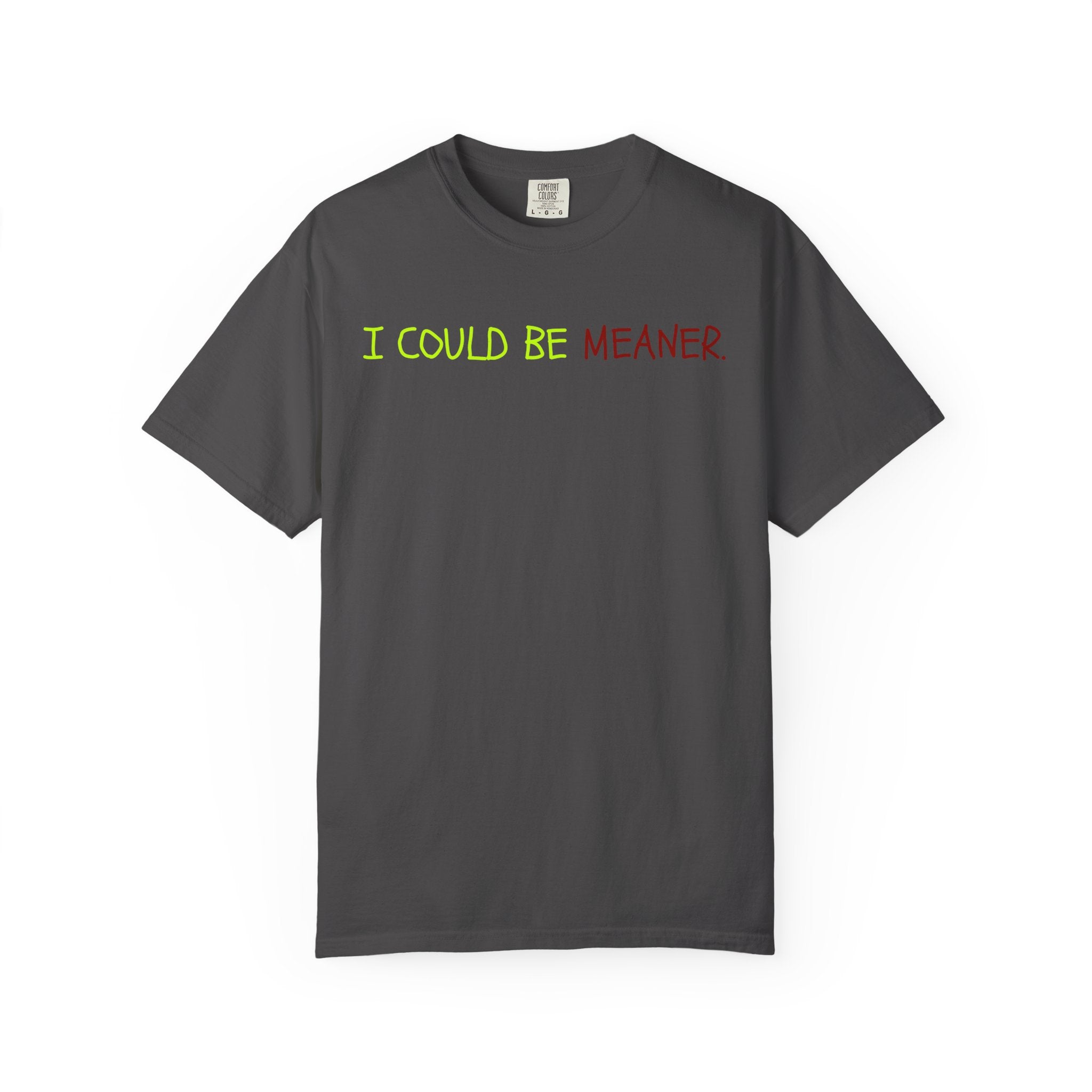 Comfort colors 1717 Template 1768370712592-I-COULD-BE-MEANER
