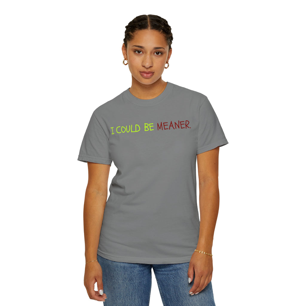 Comfort colors 1717 Template 1768370712592-I-COULD-BE-MEANER