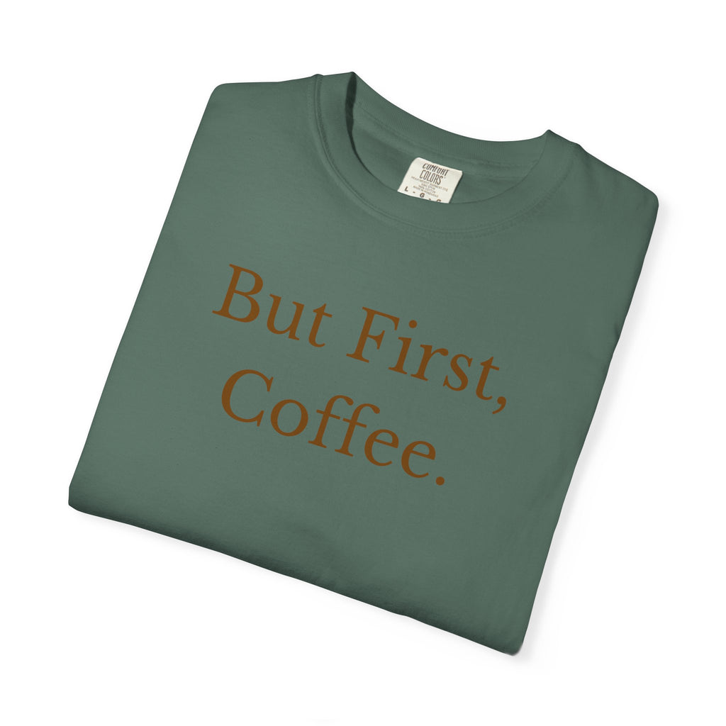 Comfort colors 1717 Template 1768370606253-But-First-Coffee-6