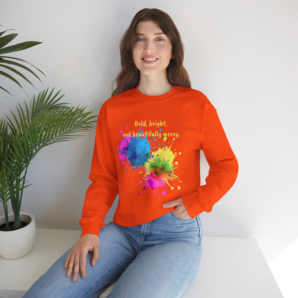 Crewneck Sweatshirt — "Bold, Bright, and Beautifully Messy" Color Splash