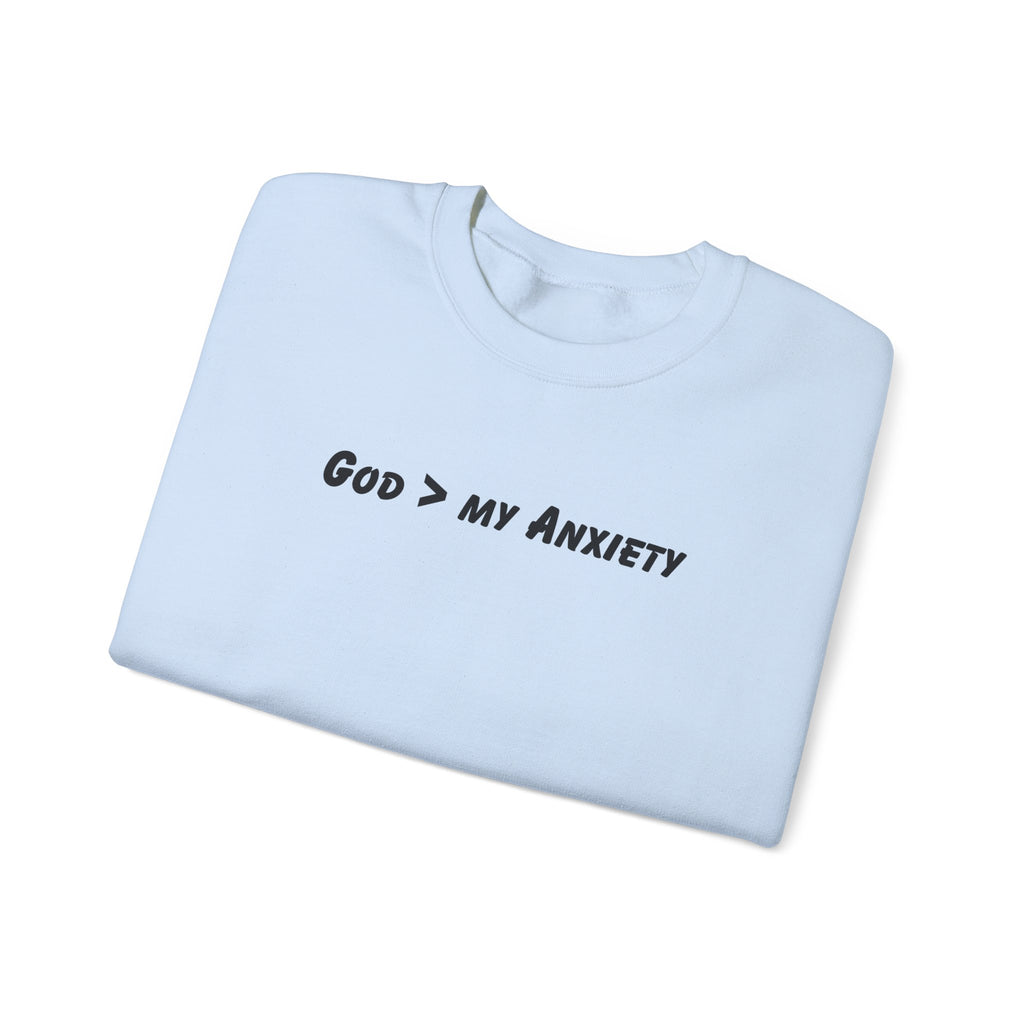God > My Anxiety Crewneck Sweatshirt