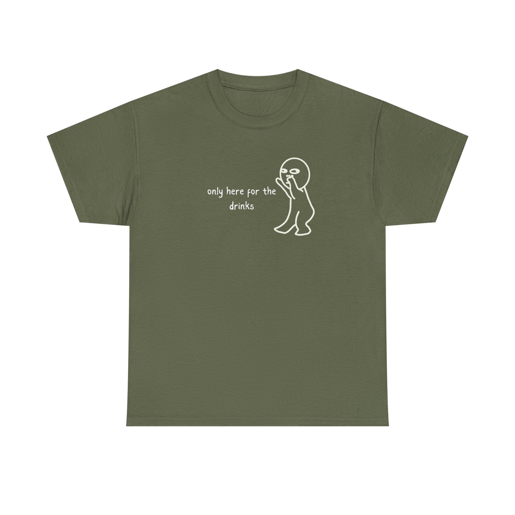 “Only Here for the Drinks” T‑Shirt — Funny Party Graphic Tee
