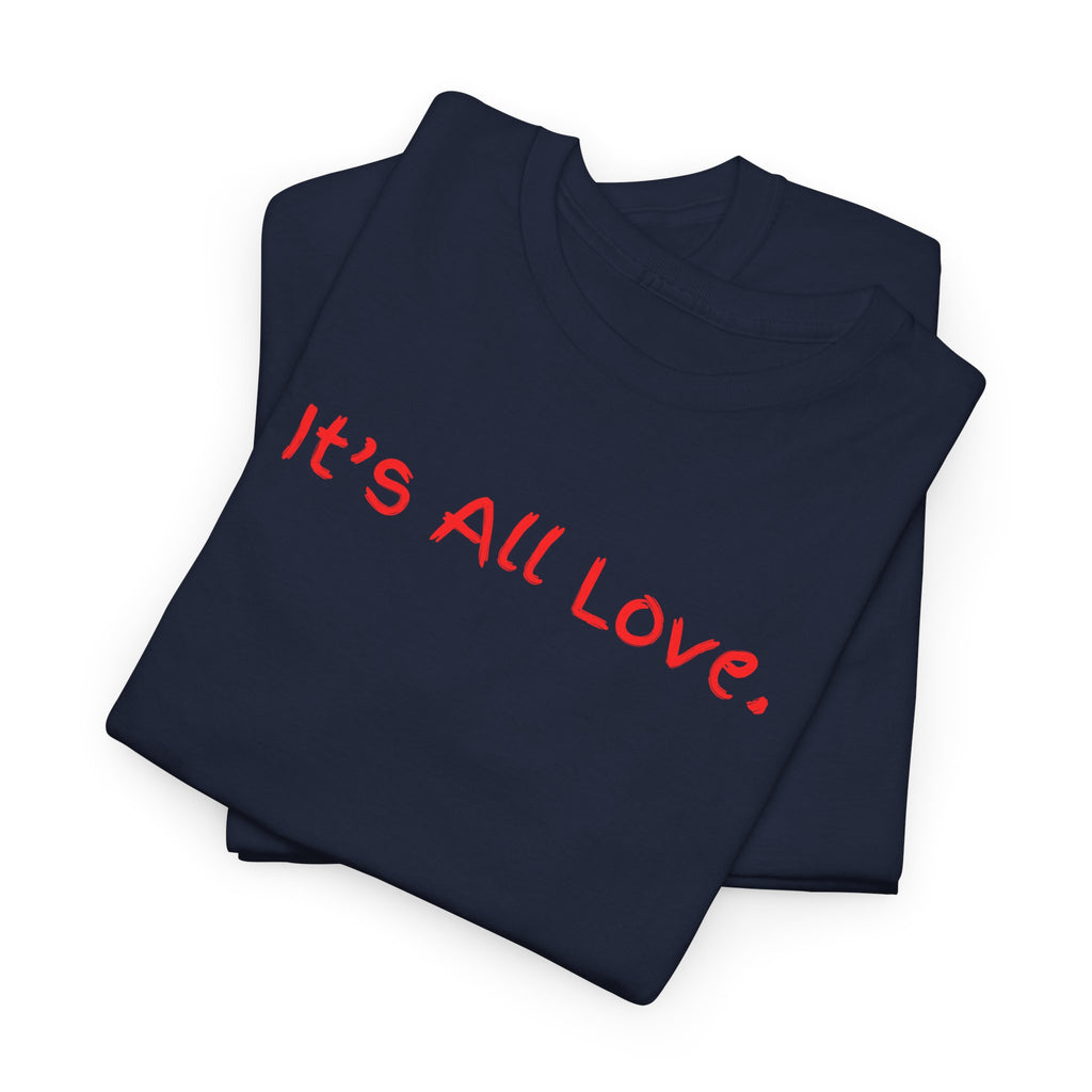 It's All Love Tee — Minimal Red Script Graphic T-Shirt