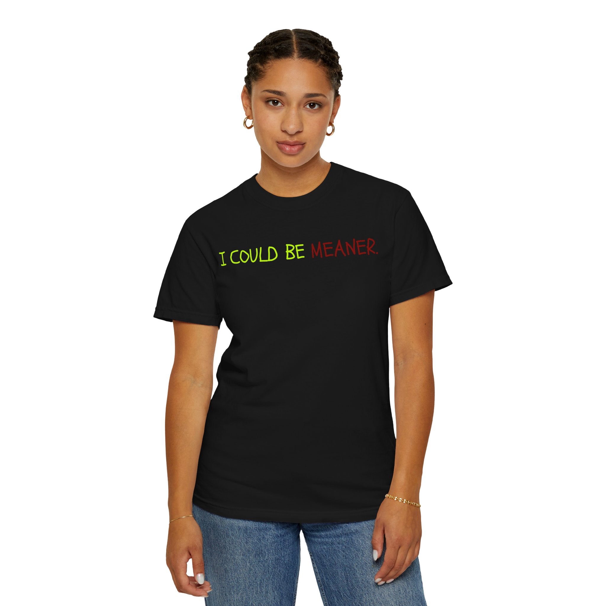 Comfort colors 1717 Template 1768370712592-I-COULD-BE-MEANER