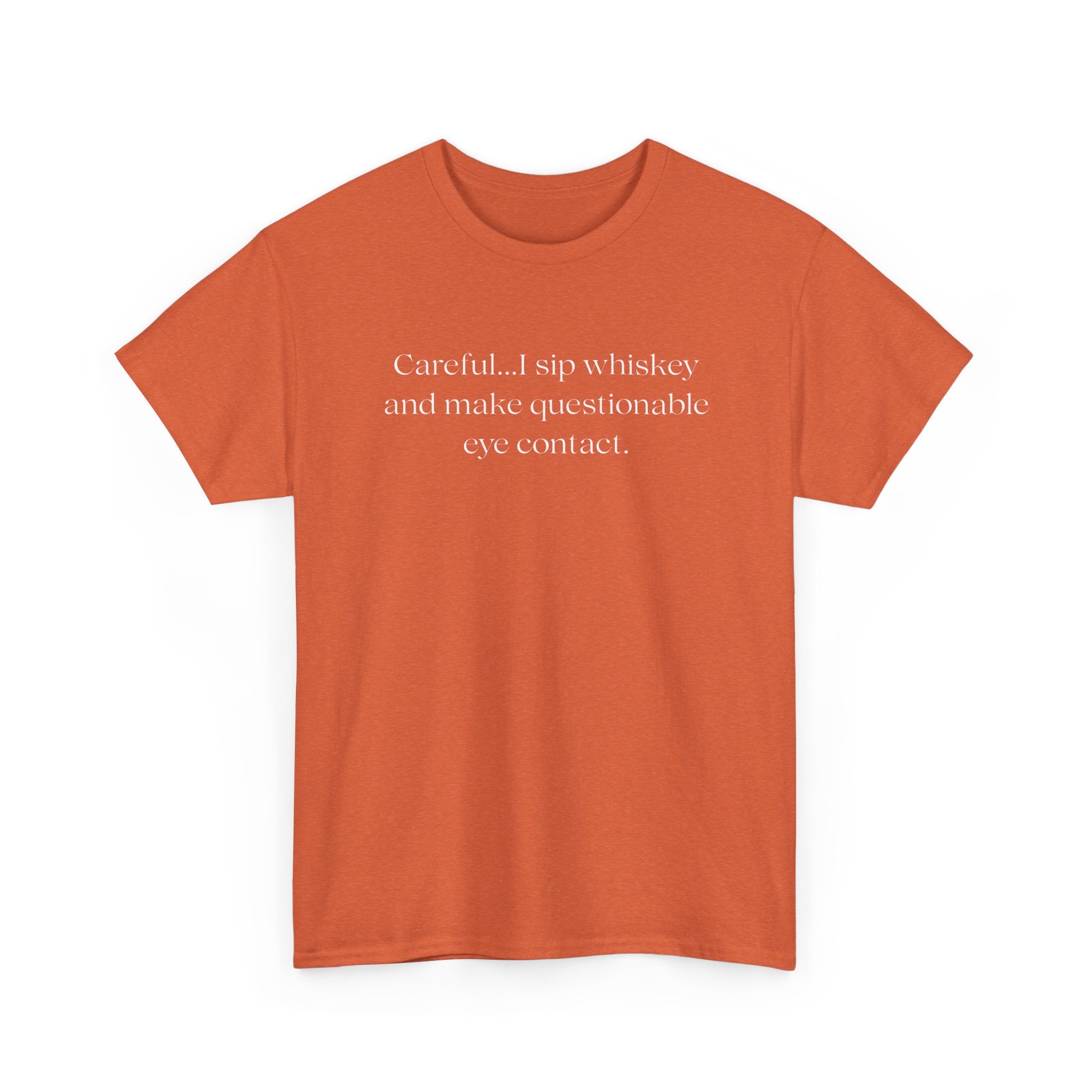 Funny Whiskey Tee — "Careful... I sip whiskey and make questionable eye contact" T-Shirt