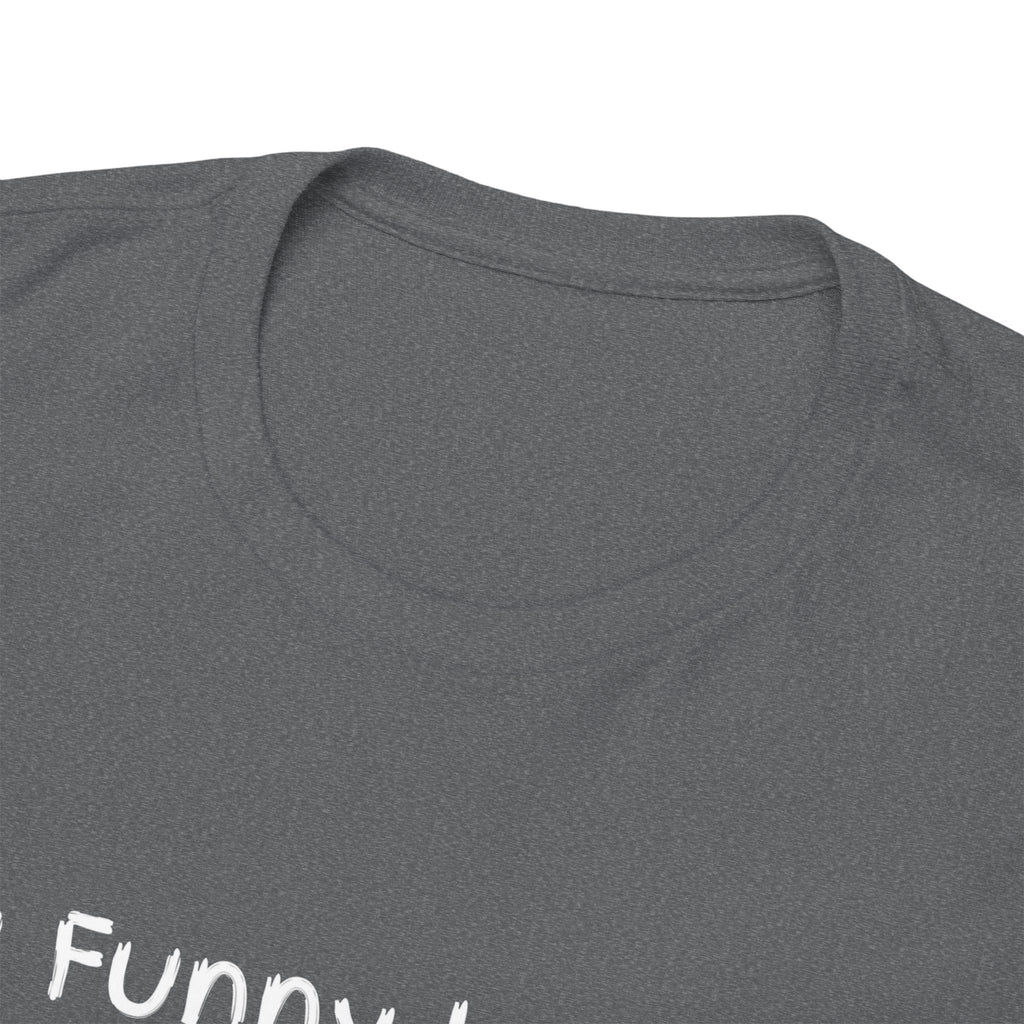 You Funny Looking Tee — Funny Graphic Black T-Shirt
