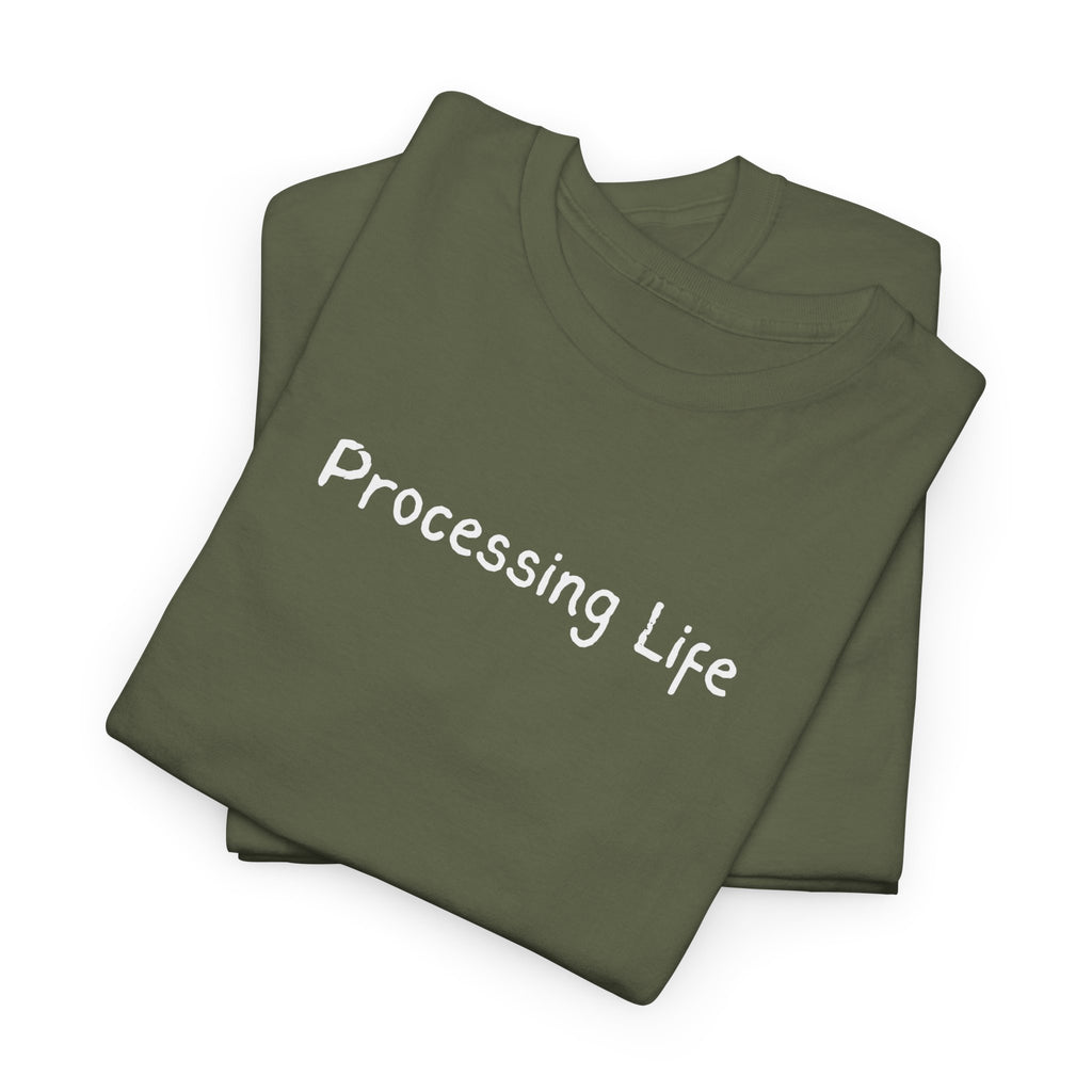 Processing Life T-Shirt — Minimalist Mental Health Awareness Tee