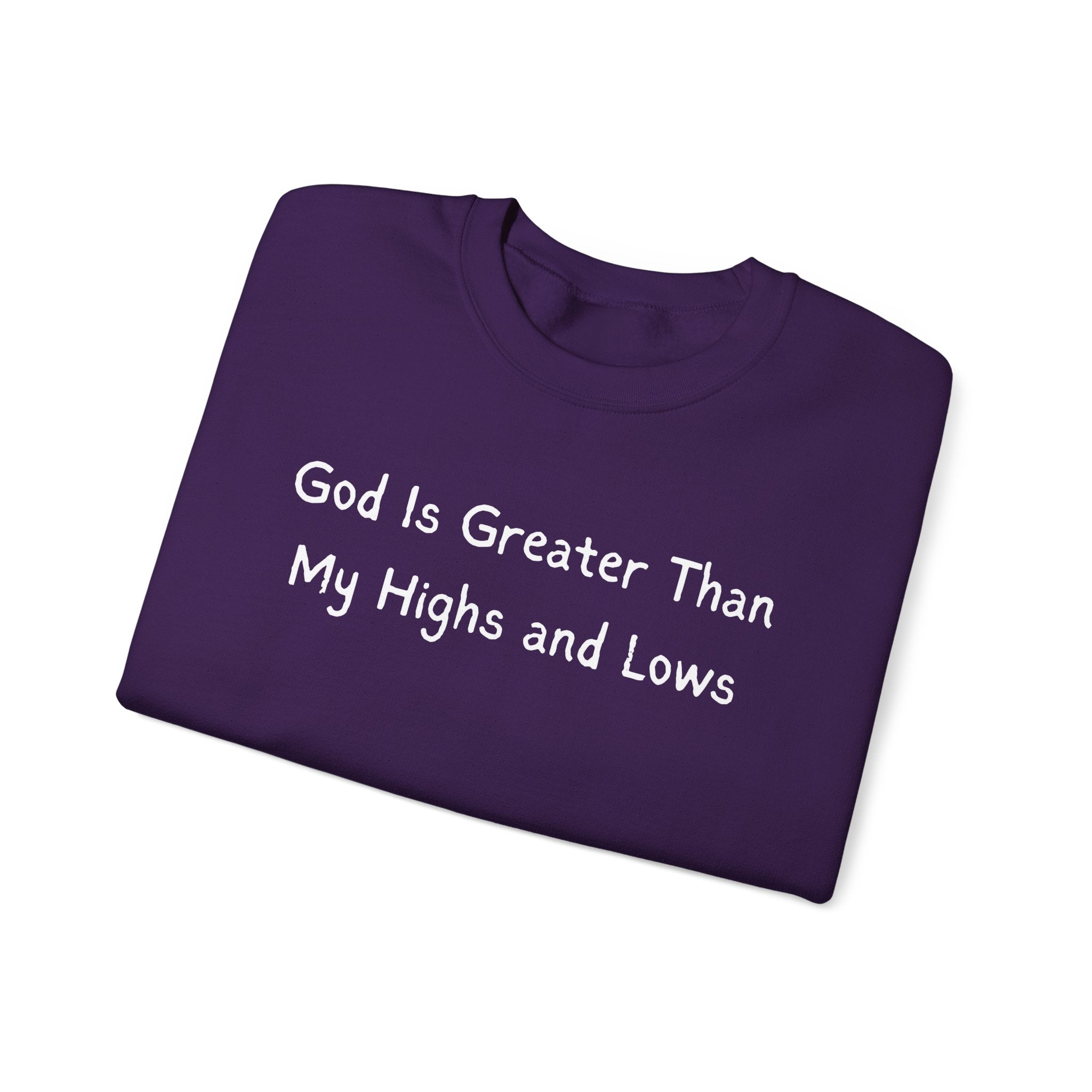 Christian Sweatshirt "God Is Greater Than My Highs and Lows" – Inspirational Crewneck