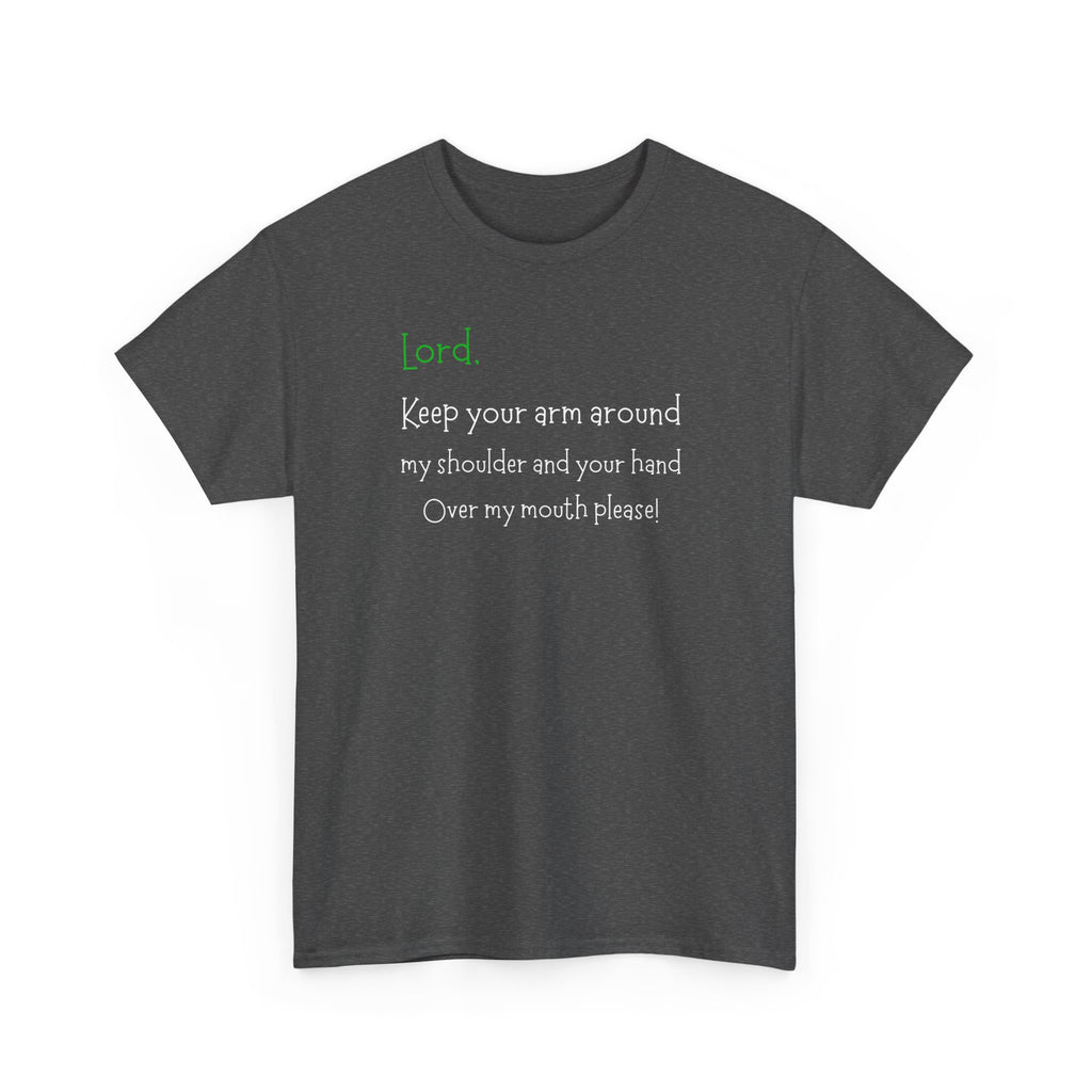 Christian Humor T‑Shirt “Lord Keep Your Arm Around My Shoulder”