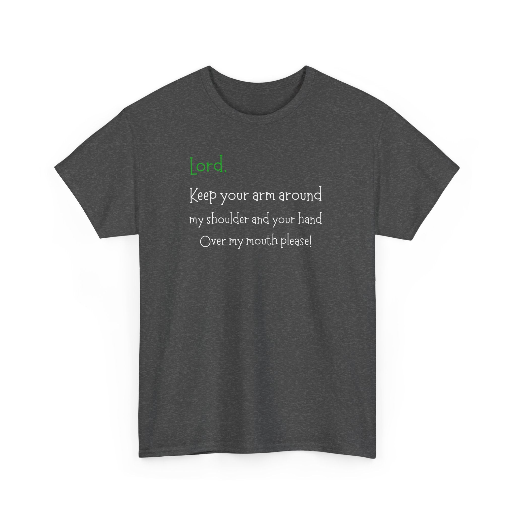 Christian Humor T‑Shirt “Lord Keep Your Arm Around My Shoulder”