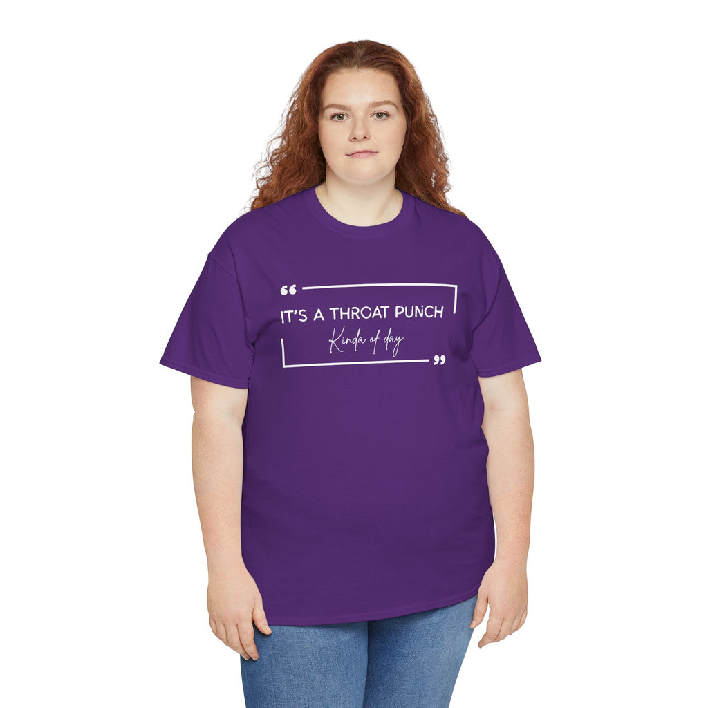It's a Throat Punch Tee — Funny Sarcastic Quote T-Shirt