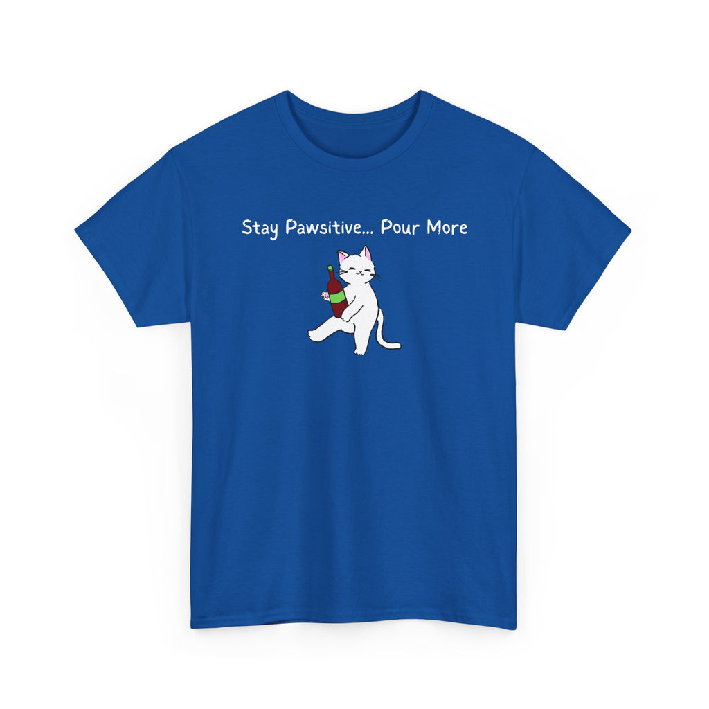 Cat Wine Tee - "Stay Pawsitive Pour More" Funny Cat Drinking T-Shirt
